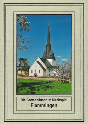 Buchcover Die Gotteshäuser des Kirchspiels Flemmingen | Günter Hummel | EAN 9783937517988 | ISBN 3-937517-98-7 | ISBN 978-3-937517-98-8