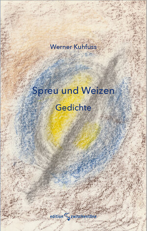 Buchcover Spreu und Weizen | Werner Kuhfuss | EAN 9783937518596 | ISBN 3-937518-59-2 | ISBN 978-3-937518-59-6