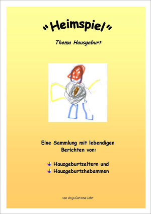 Buchcover Heimspiel Thema Hausgeburt | Anja Lohr | EAN 9783937524177 | ISBN 3-937524-17-7 | ISBN 978-3-937524-17-7