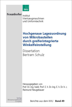 Buchcover Hochgenaue Lagezuordnung von Mikrobauteilen durch greiferintegrierte Winkelfeinstellung | Bertram Schulz | EAN 9783937524740 | ISBN 3-937524-74-6 | ISBN 978-3-937524-74-0
