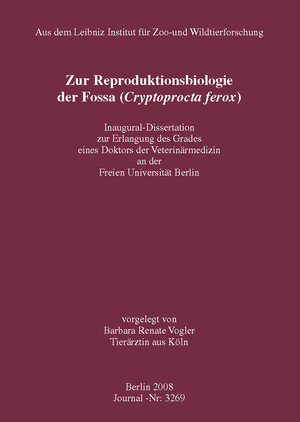 Buchcover Zur Reproduktionsbiologie der Fossa (Cryptoprocta ferox) | Barbara Vogler | EAN 9783937524818 | ISBN 3-937524-81-9 | ISBN 978-3-937524-81-8