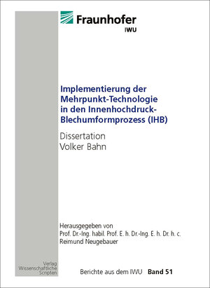 Buchcover Implementierung der Mehrpunkt-Technologie in den Innenhochdruck-Blechumformprozess (IHB) | Volker Bahn | EAN 9783937524825 | ISBN 3-937524-82-7 | ISBN 978-3-937524-82-5
