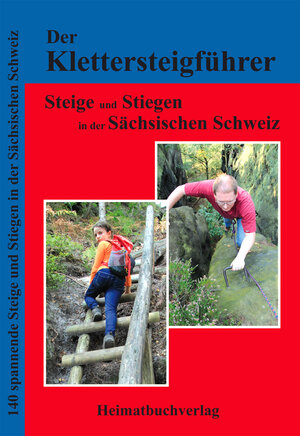 Buchcover Der Klettersteigführer, Steige und Stiegen in der Sächsischen Schweiz | Michael Bellmann | EAN 9783937537450 | ISBN 3-937537-45-7 | ISBN 978-3-937537-45-0