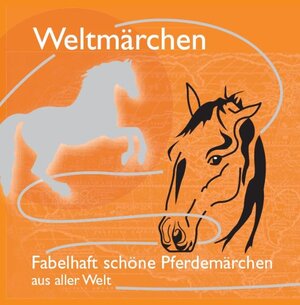 Buchcover Fabelhaft schöne Pferdemärchen aus aller Welt. | Tobias Koch | EAN 9783937545585 | ISBN 3-937545-58-1 | ISBN 978-3-937545-58-5