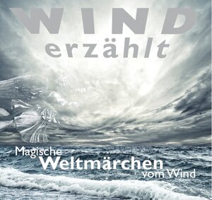 Buchcover Wind erzählt - Magische Weltmärchen vom Wind | Tobias Koch | EAN 9783937545622 | ISBN 3-937545-62-X | ISBN 978-3-937545-62-2