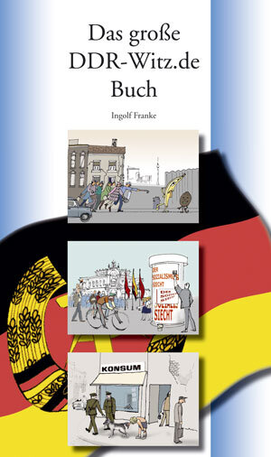 Buchcover Das erste große DDR-Witz Buch | Ingolf Franke | EAN 9783937547046 | ISBN 3-937547-04-5 | ISBN 978-3-937547-04-6