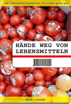 Buchcover Hände weg von Lebensmitteln | Bram G Stalker | EAN 9783937568676 | ISBN 3-937568-67-0 | ISBN 978-3-937568-67-6