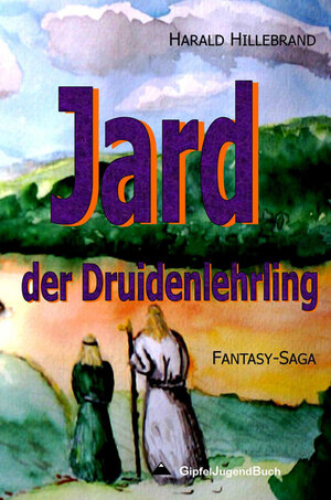 Buchcover Jard der Druidenlehrling | Harald Hillebrand | EAN 9783937591308 | ISBN 3-937591-30-3 | ISBN 978-3-937591-30-8