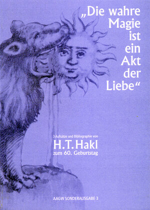 Buchcover "Die wahre Magie ist ein Akt der Liebe" | Hans Thomas Hakl | EAN 9783937592145 | ISBN 3-937592-14-8 | ISBN 978-3-937592-14-5