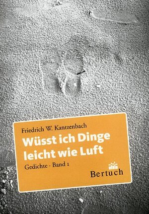 Buchcover Wüsst ich Dinge leicht wie Luft | Friedrich W Kantzenbach | EAN 9783937601410 | ISBN 3-937601-41-4 | ISBN 978-3-937601-41-0