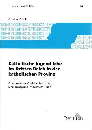 Buchcover Katholische Jugendliche im Dritten Reich in der katholischen Provinz | Günter Gehl | EAN 9783937601793 | ISBN 3-937601-79-1 | ISBN 978-3-937601-79-3