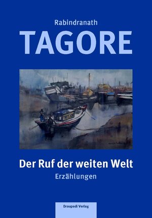 Buchcover Der Ruf der weiten Welt | Rabindranath Tagore | EAN 9783937603926 | ISBN 3-937603-92-1 | ISBN 978-3-937603-92-6