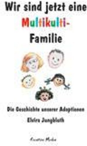 Wir sind jetzt eine Multikulti-Familie: Die Geschichte unserer Adoptionen