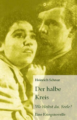 Buchcover Der halbe Kreis - Wo bleibst du, Seele? | Heinrich Schnur | EAN 9783937617411 | ISBN 3-937617-41-8 | ISBN 978-3-937617-41-1