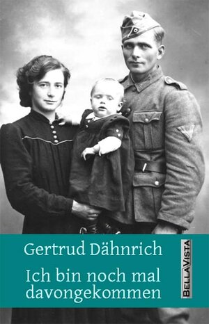 Buchcover Ich bin noch mal davongekommen | Gertrud Dähnrich | EAN 9783937617473 | ISBN 3-937617-47-7 | ISBN 978-3-937617-47-3