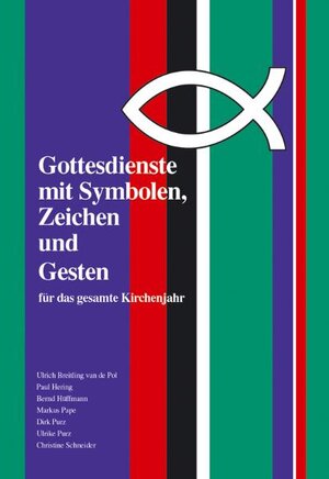 Buchcover Gottesdienste mit Symbolen, Zeichen und Gesten | Ulrich Breitling van de Pol | EAN 9783937618371 | ISBN 3-937618-37-6 | ISBN 978-3-937618-37-1