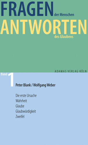 Buchcover Fragen der Menschen, Antworten des Glaubens | Peter Blank | EAN 9783937626512 | ISBN 3-937626-51-4 | ISBN 978-3-937626-51-2