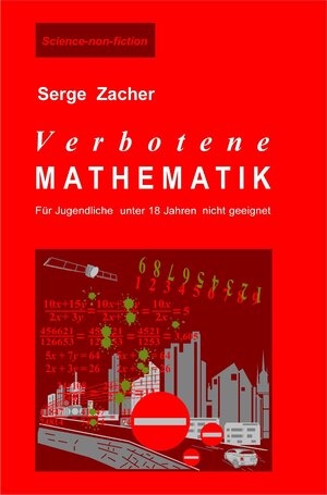 Buchcover Verbotene Mathematik | Serge Zacher | EAN 9783937638225 | ISBN 3-937638-22-9 | ISBN 978-3-937638-22-5