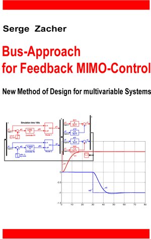 Buchcover Bus-Approach for Feedback MIMO-Control | Serge Zacher | EAN 9783937638249 | ISBN 3-937638-24-5 | ISBN 978-3-937638-24-9