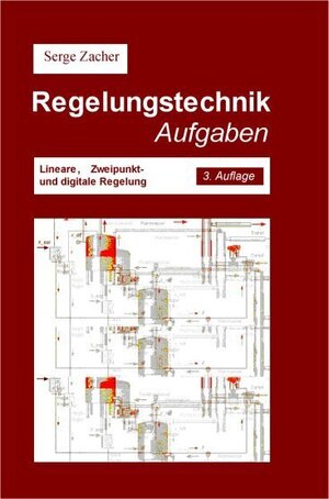Buchcover Regelungstechnik Aufgaben | Serge Zacher | EAN 9783937638256 | ISBN 3-937638-25-3 | ISBN 978-3-937638-25-6