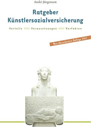 Buchcover Ratgeber Künstlersozialversicherung für selbständige Künstler und Publizisten | Andri Jürgensen | EAN 9783937641041 | ISBN 3-937641-04-1 | ISBN 978-3-937641-04-1