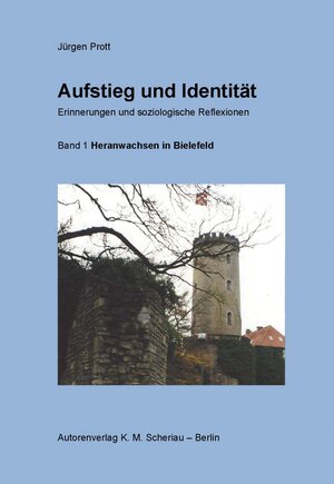 Buchcover Aufstieg und Identität. Erinnerungen und soziologische Reflexionen | Jürgen Prott | EAN 9783937650289 | ISBN 3-937650-28-8 | ISBN 978-3-937650-28-9