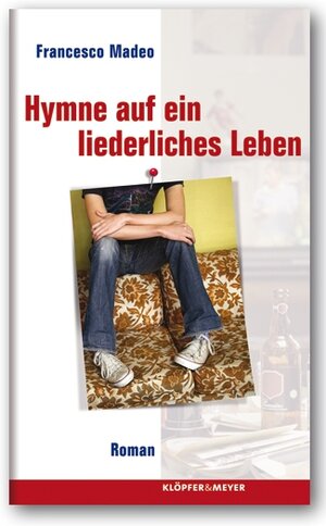 Buchcover Hymne auf ein liederliches Leben | Francesco Madeo | EAN 9783937667805 | ISBN 3-937667-80-6 | ISBN 978-3-937667-80-5