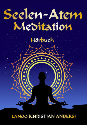 Buchcover Seelenatem-Meditation | Christian Anders (Lanoo) | EAN 9783937699431 | ISBN 3-937699-43-0 | ISBN 978-3-937699-43-1