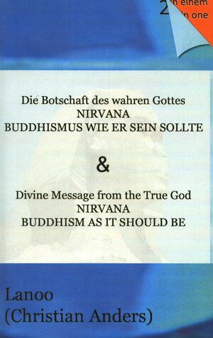 Buchcover Die Botschaft des wahren Gottes - NIRVANA / The message of the true God - NIRVANA | Christian Anders, | EAN 9783937699790 | ISBN 3-937699-79-1 | ISBN 978-3-937699-79-0