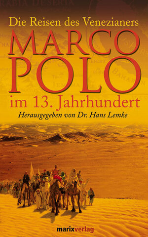 Die Reisen des Venezianers Marco Polo im 13. Jahrhundert