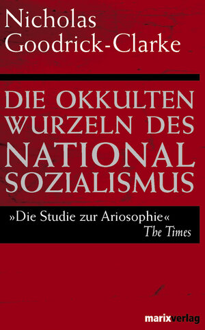 Buchcover Die okkulten Wurzeln des Nationalsozialismus | Nicholas Goodrick-Clarke | EAN 9783937715483 | ISBN 3-937715-48-7 | ISBN 978-3-937715-48-3