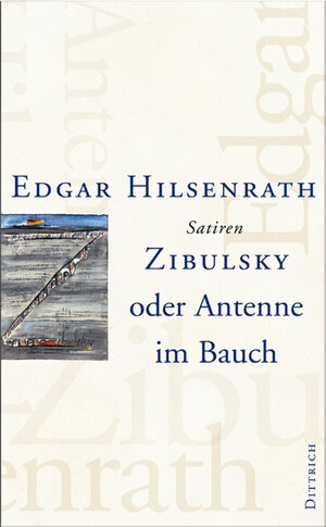 Buchcover Werke / Zibulsky oder Antenne im Bauch | Edgar Hilsenrath | EAN 9783937717036 | ISBN 3-937717-03-X | ISBN 978-3-937717-03-6