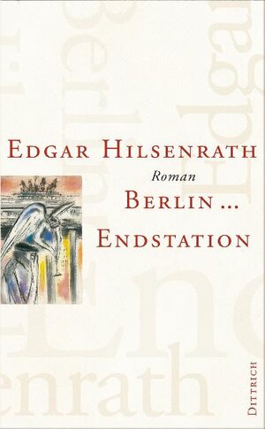 Buchcover Werke / Berlin ...  Endstation | Edgar Hilsenrath | EAN 9783937717081 | ISBN 3-937717-08-0 | ISBN 978-3-937717-08-1