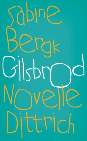 Buchcover Gilsbrod | Sabine Bergk | EAN 9783937717845 | ISBN 3-937717-84-6 | ISBN 978-3-937717-84-5