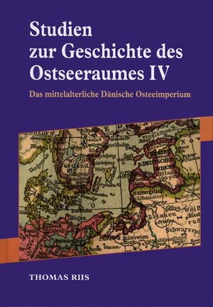 Studien zur Geschichte des Ostseeraumes 4. Das mittelalterliche dänische Ostseeimperium: BD IV