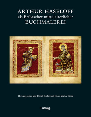 Buchcover Arthur Haseloff als Erforscher mittelalterlicher Buchmalerei  | EAN 9783937719726 | ISBN 3-937719-72-5 | ISBN 978-3-937719-72-6