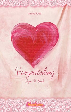 Buchcover Herzmitteilung von Agnes N. Reith | Nadine Seidel | EAN 9783937729480 | ISBN 3-937729-48-8 | ISBN 978-3-937729-48-0
