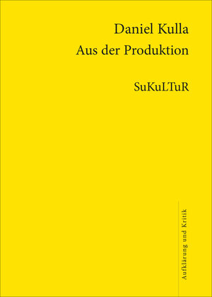 Buchcover Aus der Produktion | Daniel Kulla | EAN 9783937737379 | ISBN 3-937737-37-5 | ISBN 978-3-937737-37-9