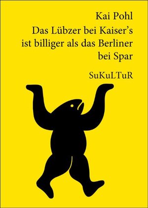 Buchcover Das Lübzer bei Kaiser’s ist billiger als das Berliner bei Spar | Kai Pohl | EAN 9783937737713 | ISBN 3-937737-71-5 | ISBN 978-3-937737-71-3