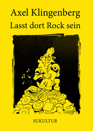 Buchcover Lasst dort Rock sein | Axel Klingenberg | EAN 9783937737935 | ISBN 3-937737-93-6 | ISBN 978-3-937737-93-5