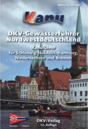 Buchcover DKV-Gewässerführer Nordwestdeutschland. Otto Kaufhold | Otto Kaufhold | EAN 9783937743363 | ISBN 3-937743-36-7 | ISBN 978-3-937743-36-3