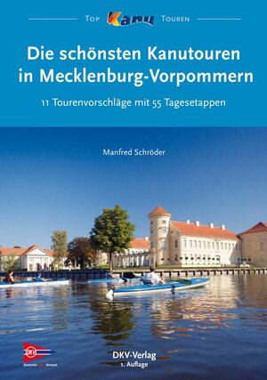 Buchcover Die schönsten Kanutouren in Mecklenburg-Vorpommern | Manfred Schröder | EAN 9783937743455 | ISBN 3-937743-45-6 | ISBN 978-3-937743-45-5