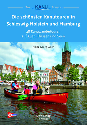 Buchcover Die schönsten Kanutouren in Schleswig-Holstein und Hamburg | Heinz-Georg Luxen | EAN 9783937743462 | ISBN 3-937743-46-4 | ISBN 978-3-937743-46-2
