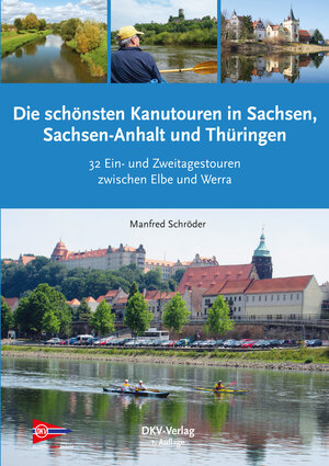 Buchcover Die schönsten Kanu-Touren in Sachsen, Sachsen-Anhalt und Thüringen | Manfred Schröder | EAN 9783937743592 | ISBN 3-937743-59-6 | ISBN 978-3-937743-59-2