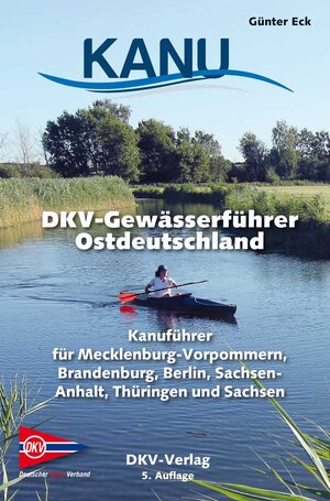 Buchcover DKV-Gewässerführer für Ostdeutschland | Günter Eck | EAN 9783937743752 | ISBN 3-937743-75-8 | ISBN 978-3-937743-75-2