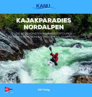 Buchcover Kajakparadies Nordalpen | Matthias Breuel | EAN 9783937743769 | ISBN 3-937743-76-6 | ISBN 978-3-937743-76-9