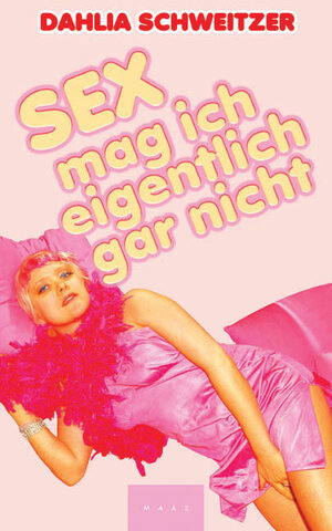 Buchcover Sex mag ich eigentlich gar nicht | Dahlia Schweitzer | EAN 9783937755090 | ISBN 3-937755-09-8 | ISBN 978-3-937755-09-0