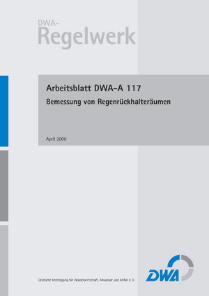 Buchcover Arbeitsblatt DWA-A 117: Bemessung von Regenrückhalteräumen  | EAN 9783937758756 | ISBN 3-937758-75-5 | ISBN 978-3-937758-75-6