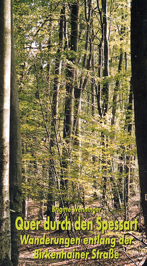 Buchcover Quer durch den Spessart | Brigitte Wenninger | EAN 9783937774077 | ISBN 3-937774-07-6 | ISBN 978-3-937774-07-7