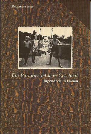 Buchcover Ein Paradies ist kein Geschenk | Rosemarie Esser | EAN 9783937774206 | ISBN 3-937774-20-3 | ISBN 978-3-937774-20-6